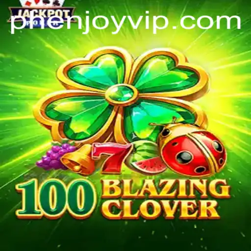 100BlazingClover: An Enthralling Journey with Phenjoy